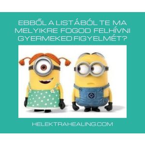   04 Cikk: Ebből a listából Te ma melyikre fogod felhívni gyermeked figyelmét?