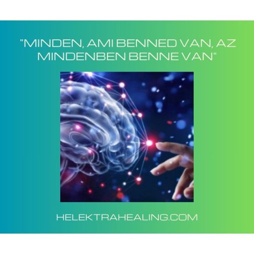 2020.12. hó "Minden, ami benned van, az mindenben benne van"