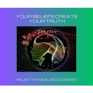 07 Video: Your Beliefs Create Your Truth