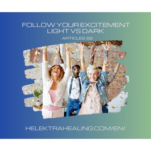 22 Reflections:  follow your excitement, light vs dark