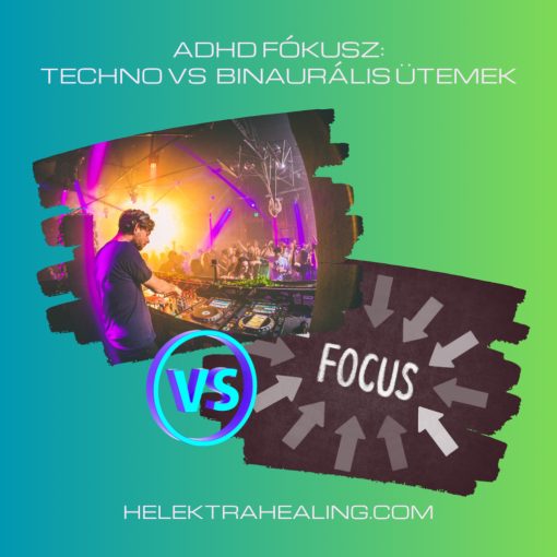Cikk 27: ADHD-sok számára készült binaurális ütemek vs technóze? - kérdeztem az IA-t