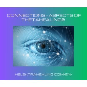  03 Video: Connections - Aspects of ThetaHealing® with Elektra