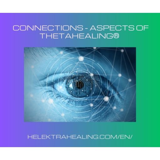 03 Video: Connections - Aspects of ThetaHealing® with Elektra