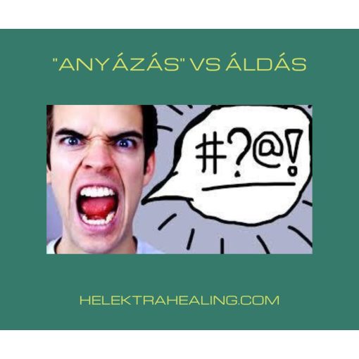 17 Napi Kihívás: "Anyázás" vs Áldás